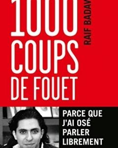 1000 lashes - because I say what I think by Raif Badawi