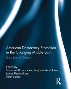 American Democracy Promotion in the Changing Middle East: From Bush to Obama