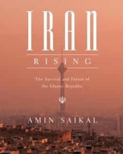 Iran Rising: The Survival and Future of the Islamic Republic