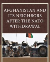 Afghanistan and its Neighbors after the NATO Withdrawal