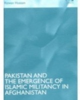 Pakistan And The Emergence Of Islamic Militancy In Afghanistan