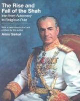 The Rise and Fall of the Shah: Iran from Autocracy to Religious Rule